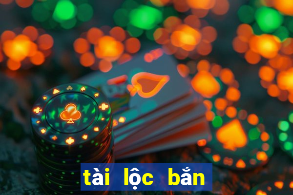 tài lộc bắn cá 3d