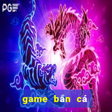 game bắn cá không tốn tiền