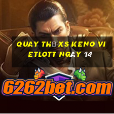 Quay thử XS Keno Vietlott ngày 14