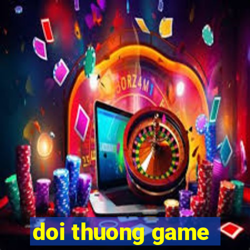 doi thuong game