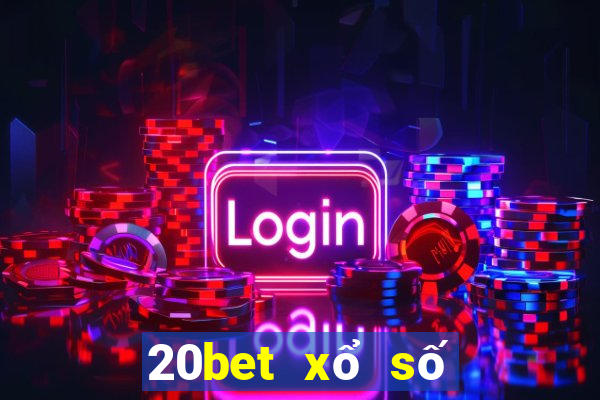 20bet xổ số Không có đăng nhập