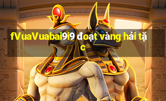 fVuaVuabai9i9 đoạt vàng hải tặc