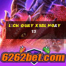 Lịch quay XSBL ngày 13