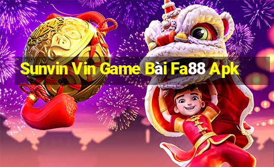 Sunvin Vin Game Bài Fa88 Apk