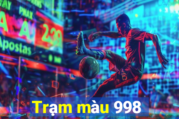 Trạm màu 998