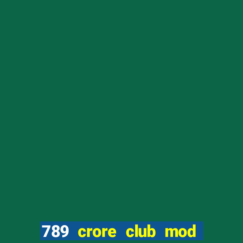 789 crore club mod apk download