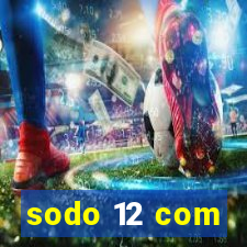 sodo 12 com