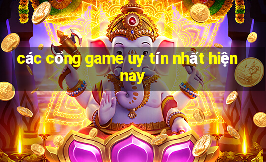 các cổng game uy tín nhất hiện nay