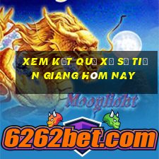 xem kết quả xổ số tiền giang hôm nay