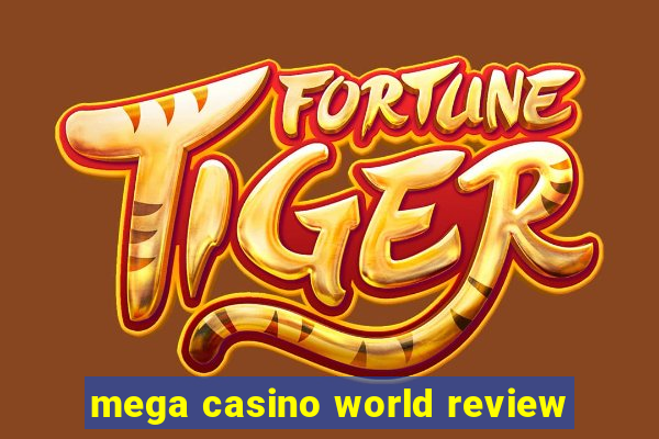 mega casino world review