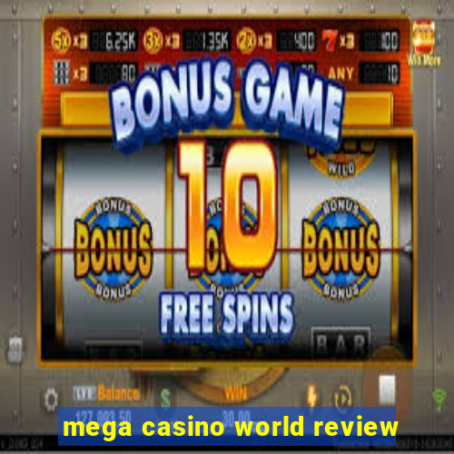 mega casino world review