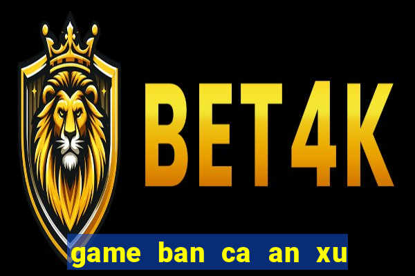 game ban ca an xu 2 nguoi