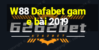 W88 Dafabet game bài 2019