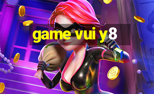 game vui y8