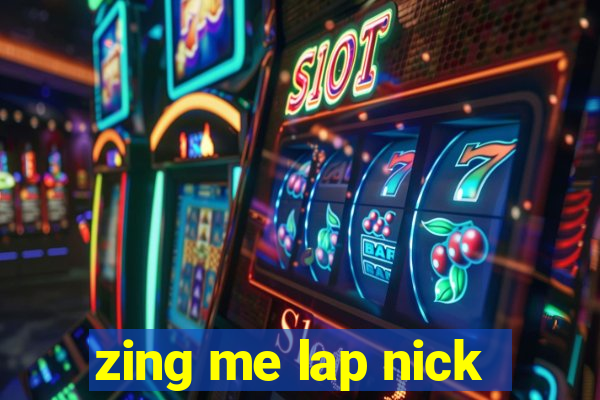 zing me lap nick