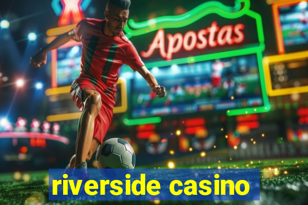 riverside casino