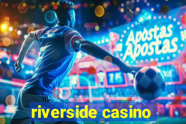 riverside casino