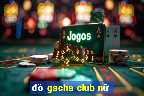 đồ gacha club nữ