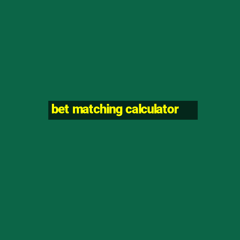 bet matching calculator