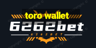 toro wallet