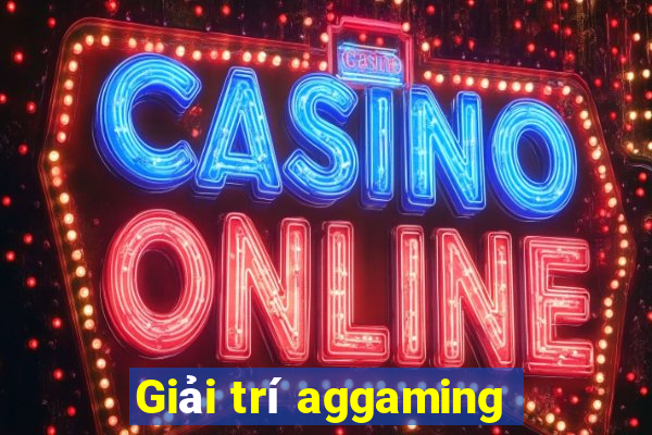 Giải trí aggaming