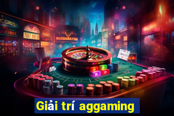 Giải trí aggaming