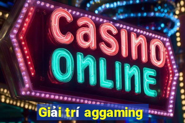 Giải trí aggaming