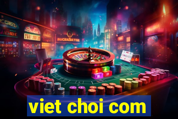 viet choi com