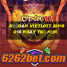 Dự Đoán vietlott Bingo18 ngày thứ năm