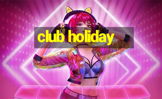 club holiday