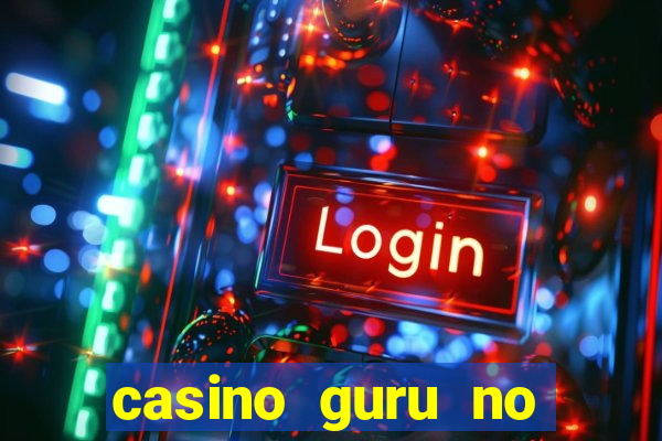 casino guru no deposit 2022