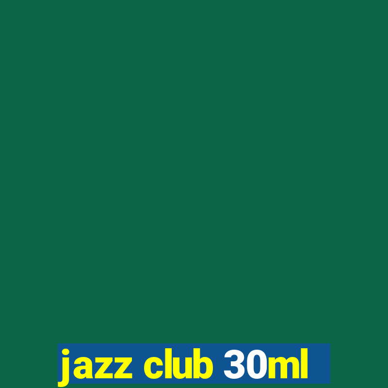 jazz club 30ml