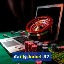 đại lý kubet 32