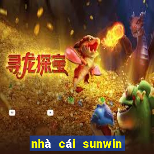 nhà cái sunwin ở đâu