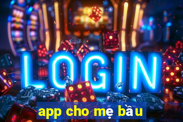 app cho mẹ bầu