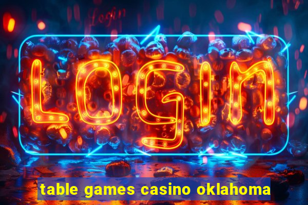 table games casino oklahoma