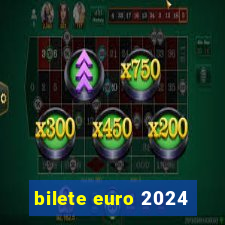 bilete euro 2024