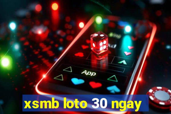 xsmb loto 30 ngay