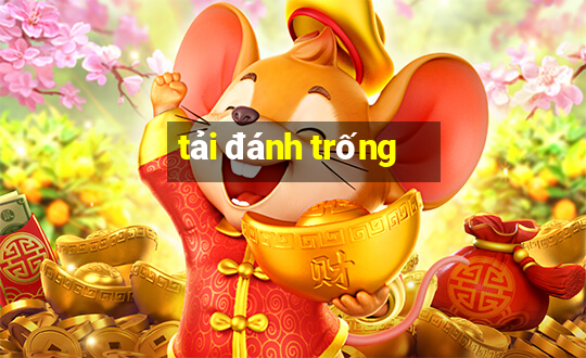 tải đánh trống