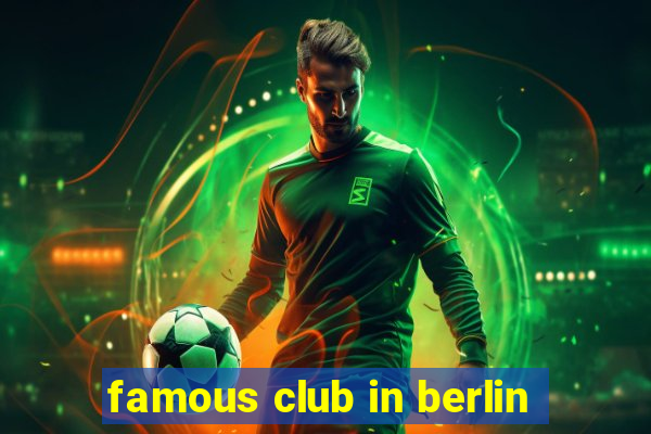 famous club in berlin