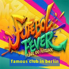 famous club in berlin