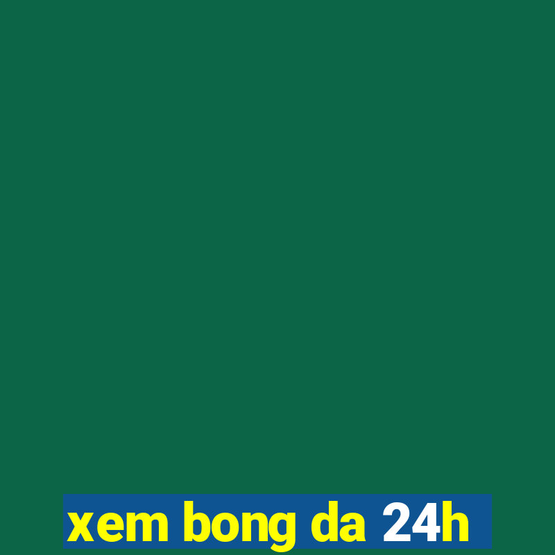 xem bong da 24h