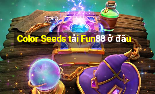 Color Seeds tải Fun88 ở đâu