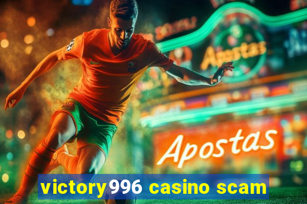 victory996 casino scam