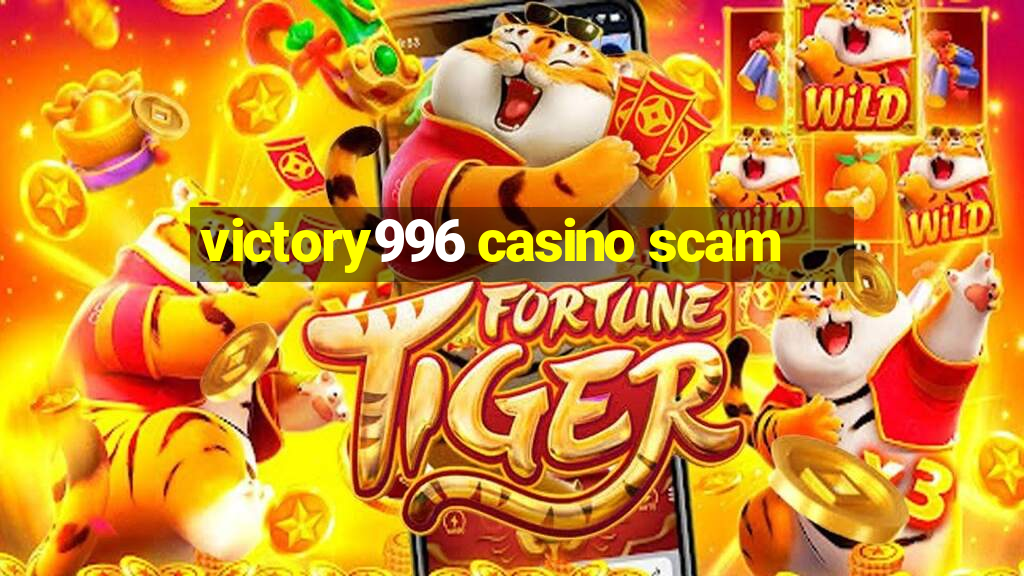 victory996 casino scam