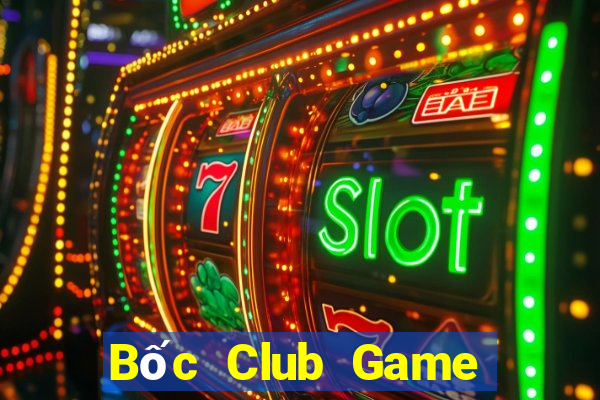 Bốc Club Game Bài 247 Club