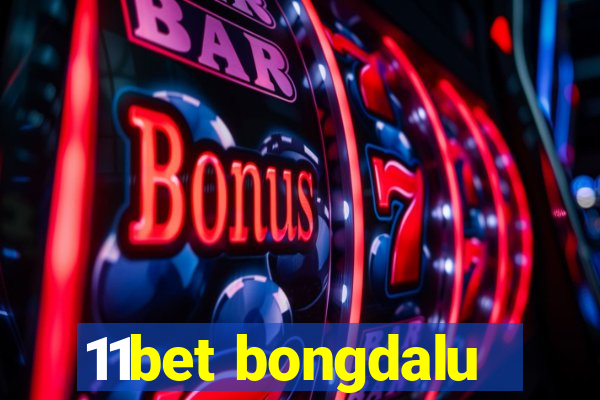 11bet bongdalu