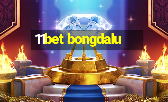 11bet bongdalu