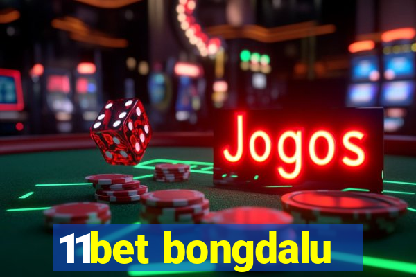 11bet bongdalu