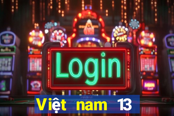 Việt nam 13 Mới nhất